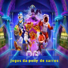 jogos da polly de carros