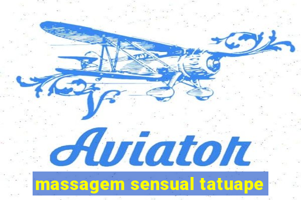 massagem sensual tatuape