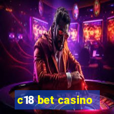 c18 bet casino