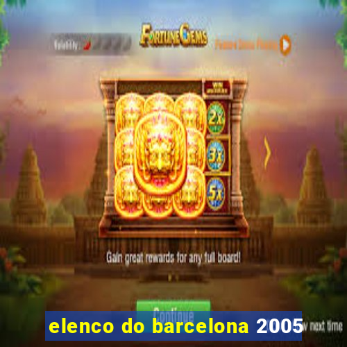 elenco do barcelona 2005