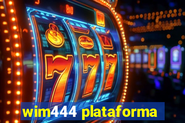 wim444 plataforma