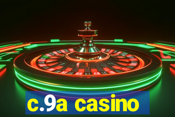 c.9a casino