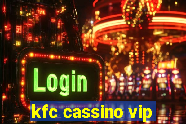 kfc cassino vip