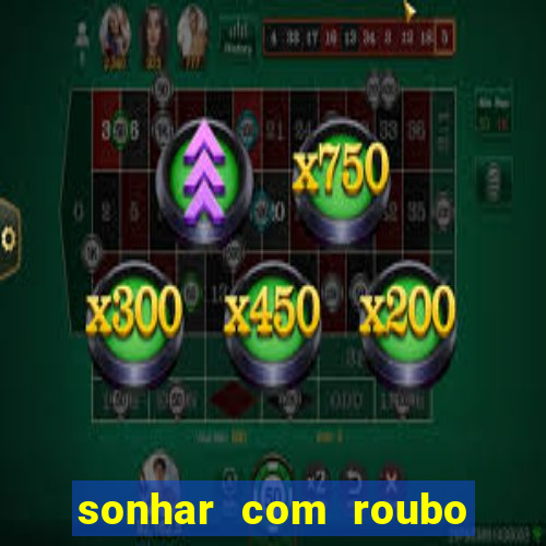 sonhar com roubo de moto