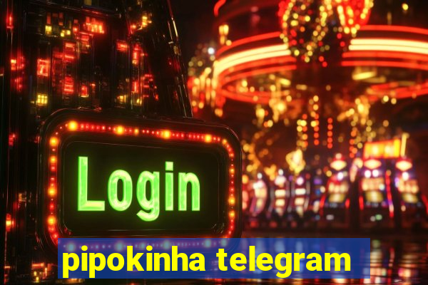 pipokinha telegram