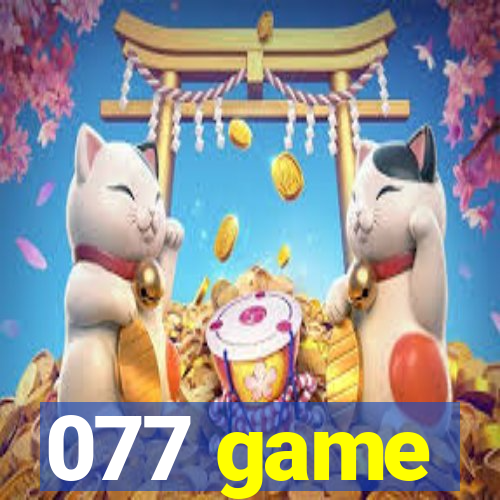 077 game