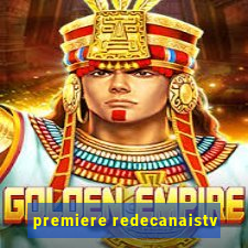 premiere redecanaistv