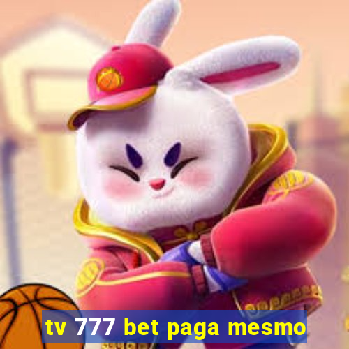 tv 777 bet paga mesmo