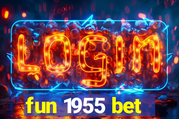 fun 1955 bet