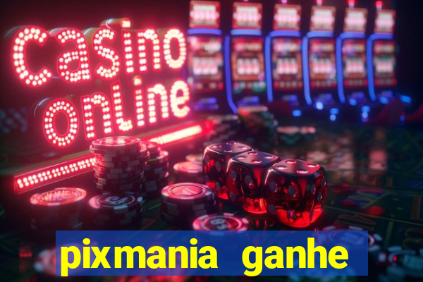 pixmania ganhe prêmios no pix