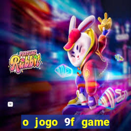 o jogo 9f game paga mesmo