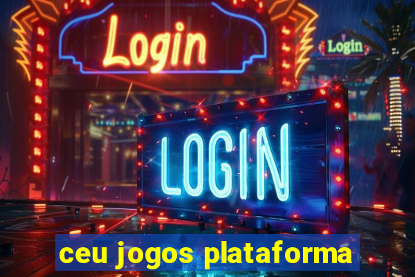 ceu jogos plataforma