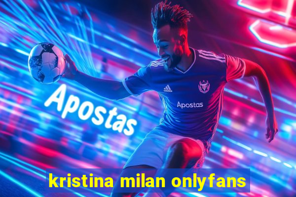 kristina milan onlyfans