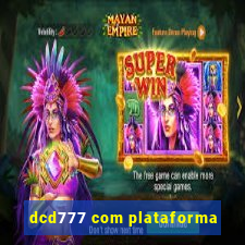 dcd777 com plataforma