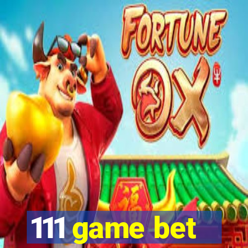 111 game bet