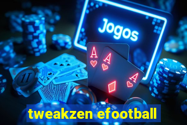 tweakzen efootball