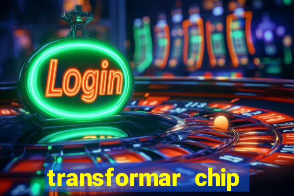 transformar chip tim em esim