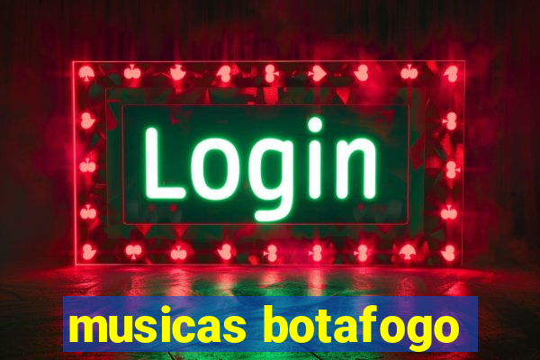 musicas botafogo