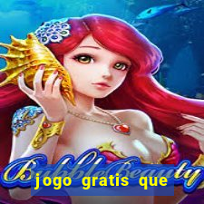 jogo gratis que ganha dinheiro