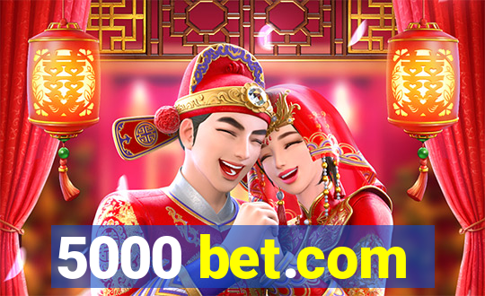 5000 bet.com