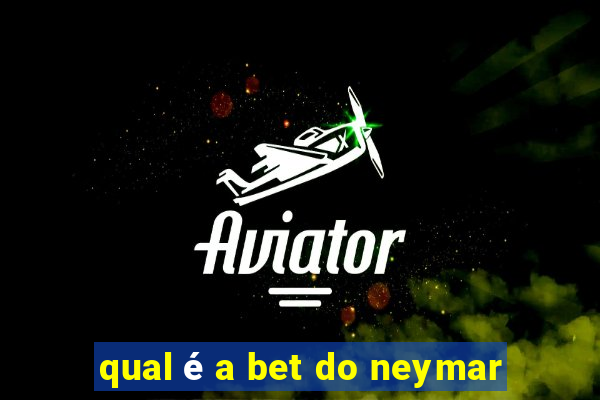 qual é a bet do neymar