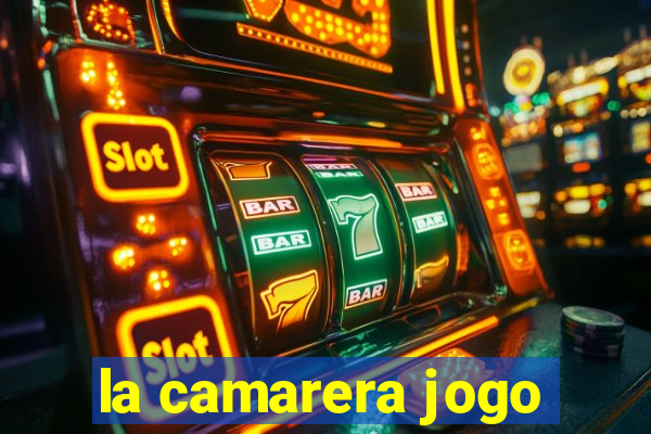 la camarera jogo