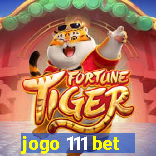 jogo 111 bet