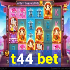 t44 bet