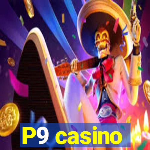 P9 casino