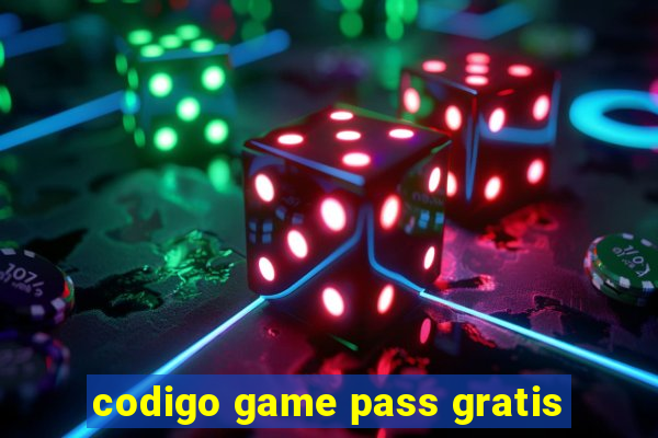 codigo game pass gratis