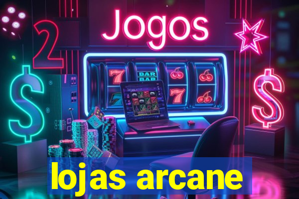 lojas arcane