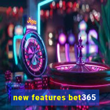 new features bet365