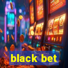 black bet