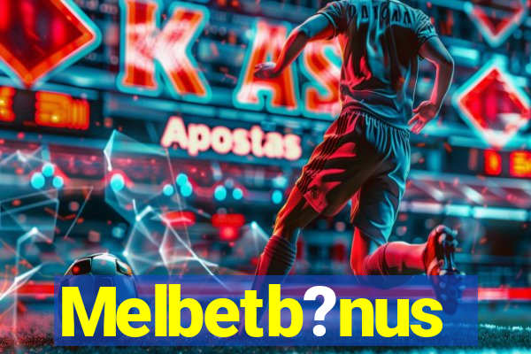 Melbetb?nus