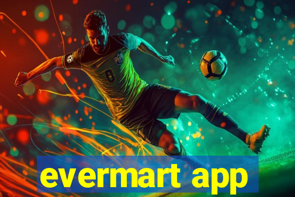 evermart app