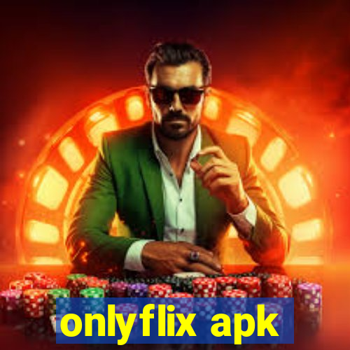 onlyflix apk