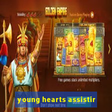 young hearts assistir