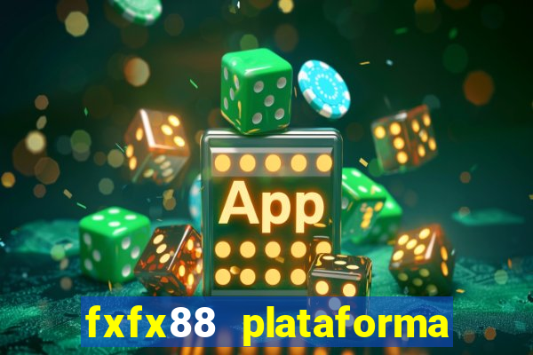 fxfx88 plataforma de jogos