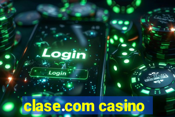 clase.com casino