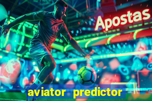 aviator predictor v4.0 activation code free