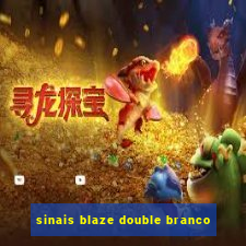 sinais blaze double branco