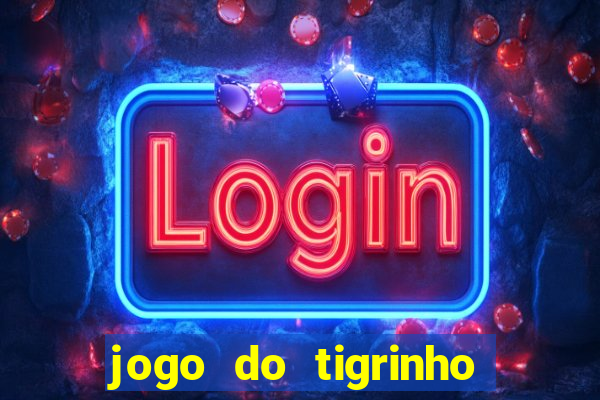 jogo do tigrinho que mais paga