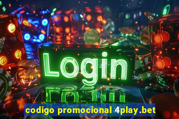 codigo promocional 4play.bet