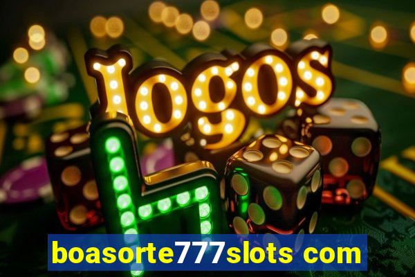 boasorte777slots com