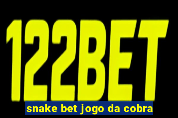 snake bet jogo da cobra