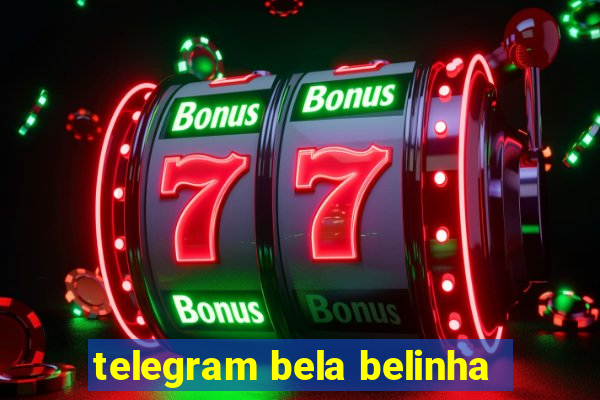 telegram bela belinha