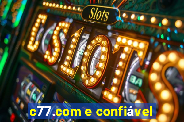 c77.com e confiável