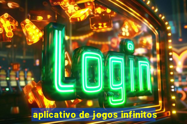 aplicativo de jogos infinitos