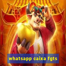 whatsapp caixa fgts