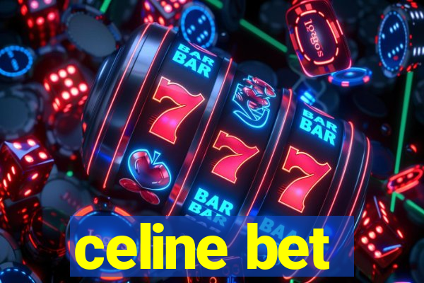 celine bet